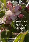 BLOEIEN DE ROZEN AL ZO VROEG?