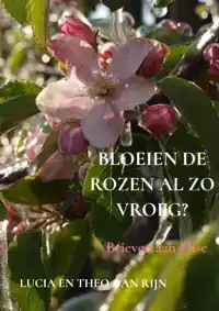 BLOEIEN DE ROZEN AL ZO VROEG?