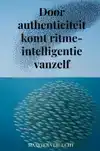 DOOR AUTHENTICITEIT KOMT RITME-INTELLIGENTIE VANZELF