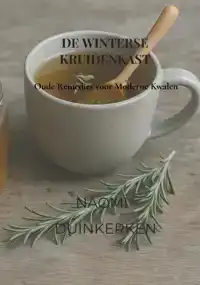DE WINTERSE KRUIDENKAST OUDE REMEDIES VOOR MODERNE KWALEN