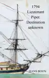 1794 LIEUTENANT PIPER. DESTINATION UNKNOWN