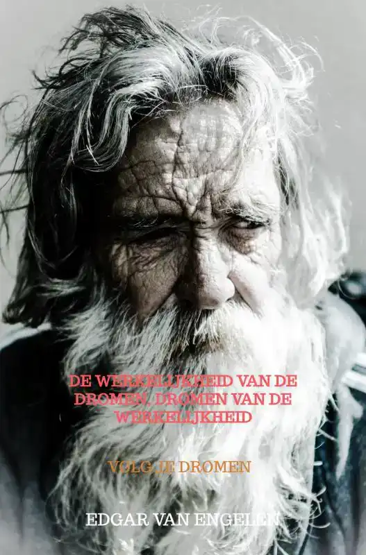 DE WERKELIJKHEID VAN DE DROMEN, DROMEN VAN DE WERKELIJKHEID