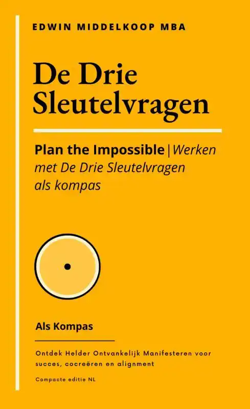 DE DRIE SLEUTELVRAGEN ALS KOMPAS