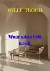 WAAR ADEM LICHT WORDT