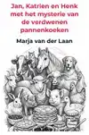 JAN, KATRIEN EN HENK MET HET MYSTERIE VAN DE VERDWENEN PANNE