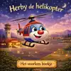 HET VOORLEES BOEKJE. HERBY DE HELIKOPTER.