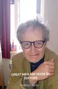 GREAT MEN ARE MADE BY EDITORS