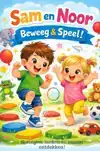 SAM EN NOOR BEWEEG & SPEEL!
