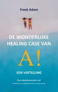 DE WONDERLIJKE HEALING CASE VAN A!