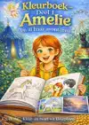 KLEURBOEK AMELIE EN AL HAAR AVONTUREN - DEEL 1