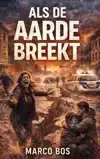 ALS DE AARDE BREEKT