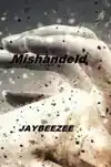 MISHANDELD
