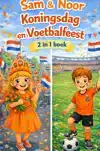 SAM EN NOOR KONINGSDAG EN VOETBALFEEST