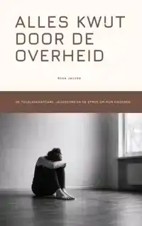 ALLES KWIJT DOOR DE OVERHEID