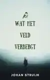 WAT HET VELD VERBERGT