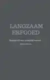 LANGZAAM ERFGOED