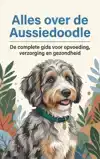 ALLES OVER DE AUSSIEDOODLE