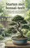 STARTEN MET BONSAI-TEELT