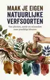 MAAK JE EIGEN NATUURLIJKE VERFSOORTEN