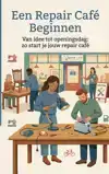 EEN REPAIR CAFE BEGINNEN