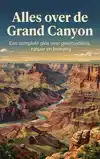 ALLES OVER DE GRAND CANYON