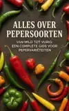 ALLES OVER PEPERSOORTEN