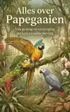 ALLES OVER PAPEGAAIEN