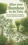 ALLES OVER BAMBOE IN DE TUIN