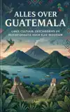 ALLES OVER GUATEMALA