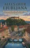 ALLES OVER LJUBLJANA