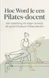 HOE WORD JE EEN PILATES-DOCENT
