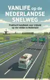 VANLIFE OP DE NEDERLANDSE SNELWEG