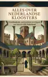 ALLES OVER NEDERLANDSE KLOOSTERS
