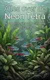 ALLES OVER DE NEON TETRA
