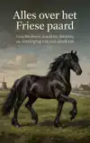 ALLES OVER HET FRIESE PAARD