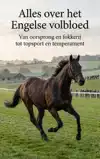ALLES OVER HET ENGELSE VOLBLOED