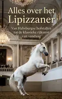 ALLES OVER HET LIPIZZANER