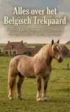 ALLES OVER HET BELGISCH TREKPAARD