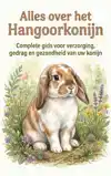 ALLES OVER HET HANGOORKONIJN