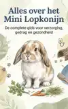 ALLES OVER HET MINI LOPKONIJN