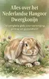 ALLES OVER HET NEDERLANDSE HANGOOR DWERGKONIJN
