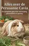 ALLES OVER DE PERUAANSE CAVIA