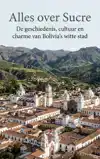 ALLES OVER SUCRE