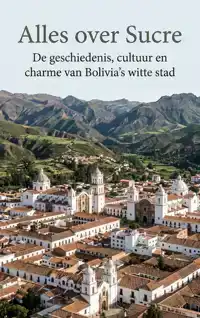 ALLES OVER SUCRE
