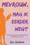 'MEVROUW, MAG IK EERDER WEG?'