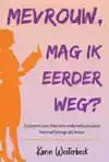 'MEVROUW, MAG IK EERDER WEG?'