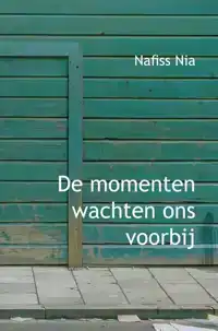 DE MOMENTEN WACHTEN ONS VOORBIJ
