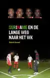 SURINAME EN DE LANGE WEG NAAR HET WK