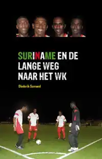 SURINAME EN DE LANGE WEG NAAR HET WK