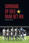 SURINAME OP WEG NAAR HET WK
